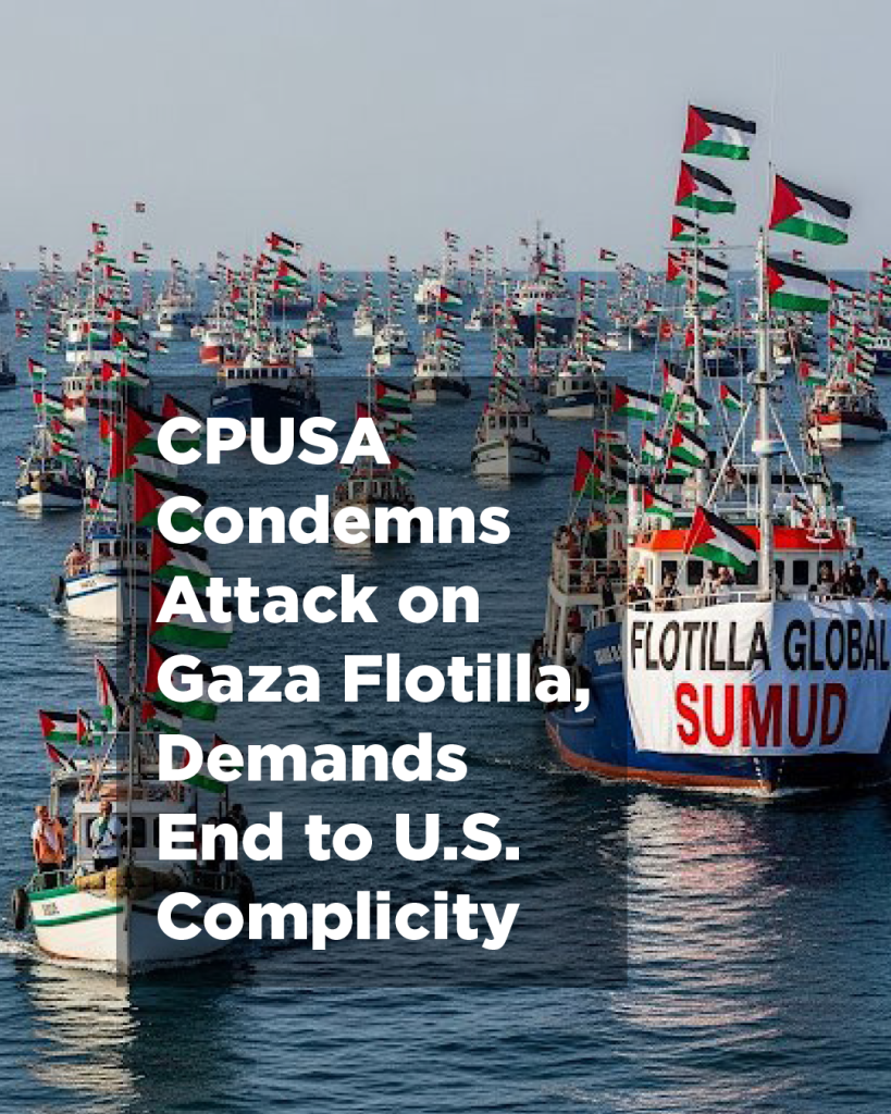 CPUSA Condemns Attack on Gaza Flotilla, Demands End to U.S. Complicity