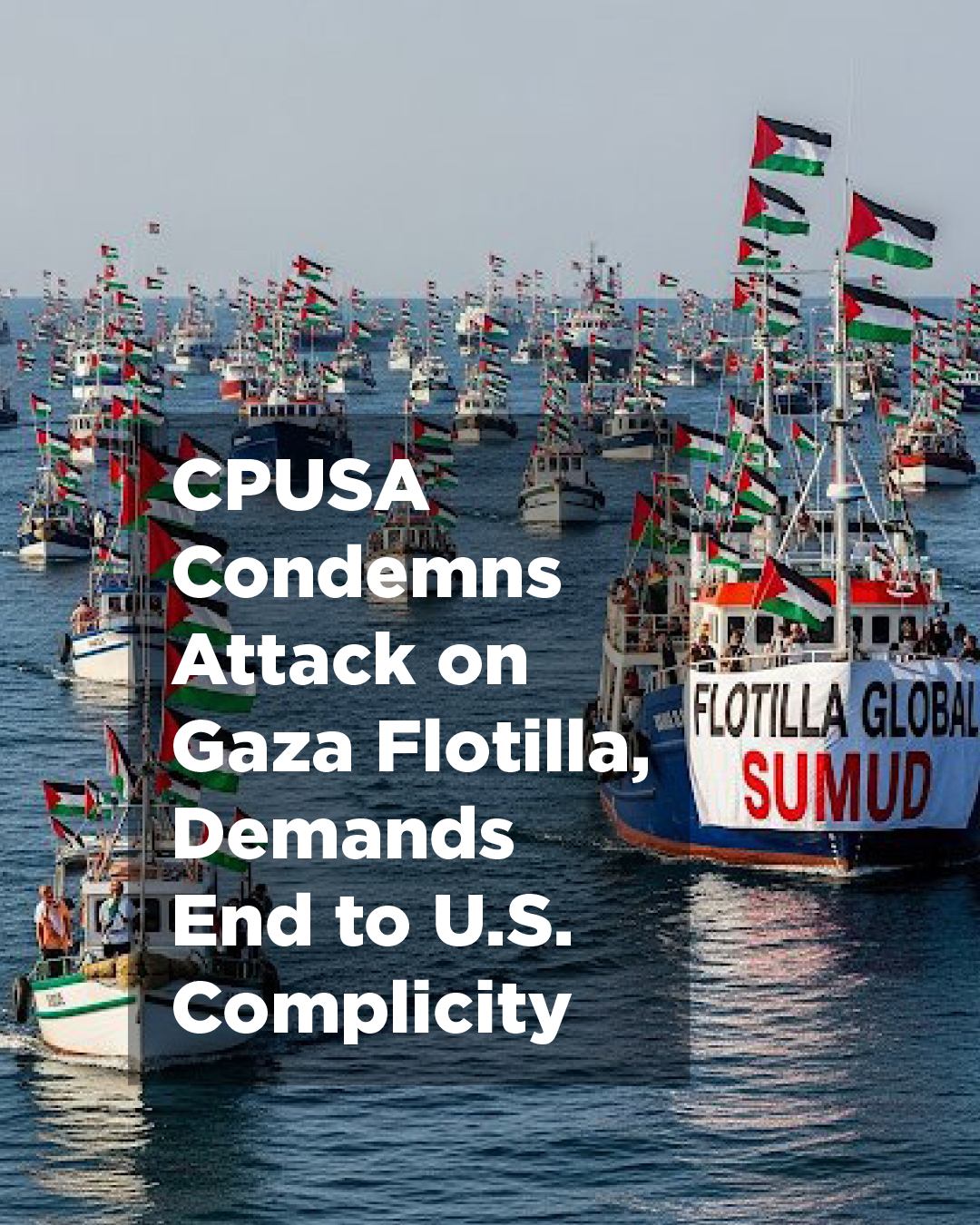 CPUSA Condemns Attack on Gaza Flotilla, Demands End to U.S. Complicity CPUSA Condemns Attack on Gaza Flotilla, Demands End to U.S. Complicity